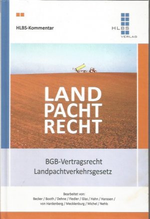 Landpachtrecht. BGB-Vertragsrecht, Landpachtverkehrsgesetz. HLBS-Kommentar