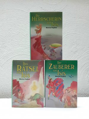 3 X Monica Hughes - Die Herrscherin von Isis + Das Rätsel von Isis + Der Zauberer von Isis