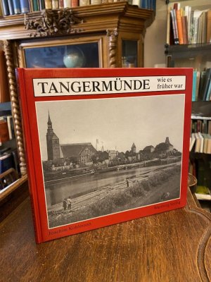 Tangermünde wie es früher war.