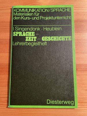 gebrauchtes Buch – Singendonk-Heublein, I.  – Sprache - Zeit - Geschichte.  Lehrerbegleitheft.