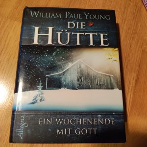 gebrauchtes Buch – Young, William P – Die Hütte - Ein Wochenende mit Gott