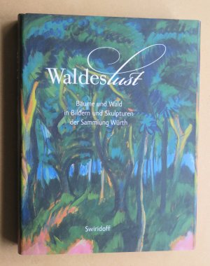 gebrauchtes Buch – Graf Douglas, Christoph – Waldeslust - Bäume und Wald in Bildern und Skulpturen der Sammlung Würth