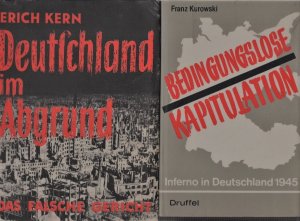 Deutschland im Abgrund --- Das falsche Gericht ++ Bedingungslose Kapitulation --- Inferno in Deutschland 1945 = 2 Bücher