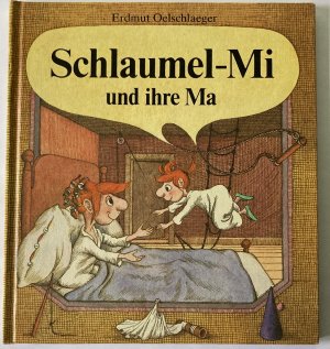 Schlaumel-Mi und ihre Ma