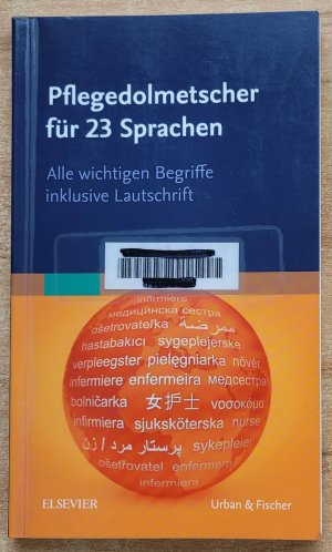 gebrauchtes Buch – unter Mitarbeit von: Caroline Dietrich – Pflegedolmetscher für 23 Sprachen - Alle wichtigen Begriffe inklusive Lautschrift