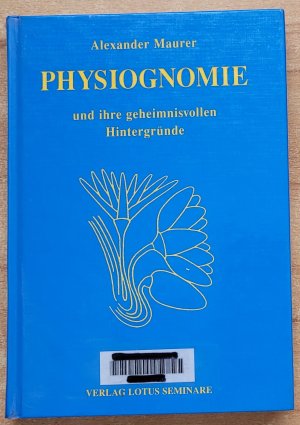 gebrauchtes Buch – Alexander Maurer – Physiognomie und ihre geheimnisvollen Hintergründe.