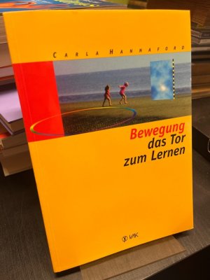 gebrauchtes Buch – Carla Hannaford – Bewegung - das Tor zum Lernen.