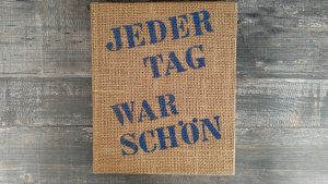 Jeder Tag war schön