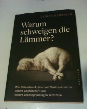 gebrauchtes Buch – Rainer Mausfeld – Warum schweigen die Lämmer? - Wie Elitendemokratie und Neoliberalismus unsere Gesellschaft und unsere Lebensgrundlagen zerstören