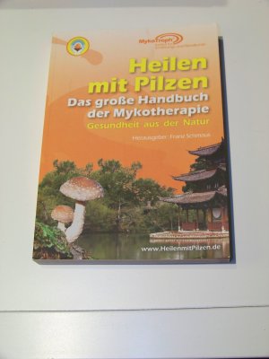 Heilen mit Pilzen Handbuch der Mykotherapie Pilzkunde Alternative Medizin TOP!!!