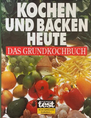 Kochen und Backen heute - Das Grundkochbuch, Mit Illustrationen von Georg M. Wunsch