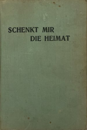 gebrauchtes Buch – Martina Eckart-Helm – Schenkt mir die Heimat