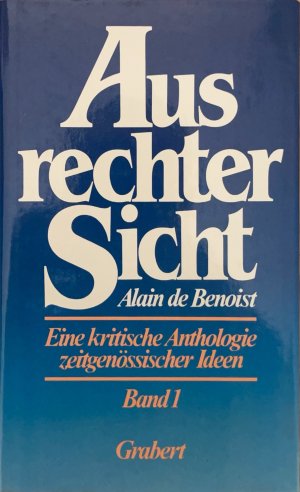 Aus rechter Sicht - Eine kritische Anthologie zeitgenössischer Ideen, Band 1