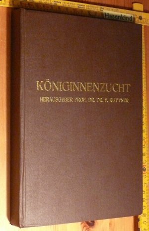 Königinnenzucht., biologische Grundlagen und technische Anleitungen.