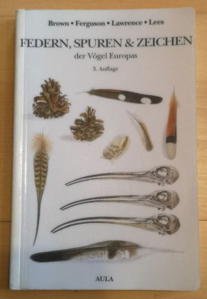 Federn, Spuren und Zeichen der Vögel Europas