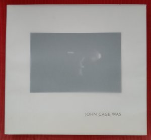 John Cage Was