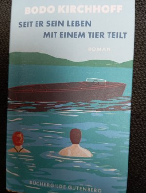 gebrauchtes Buch – Bodo Kirchhoff – Seit er sein Leben mit einem Tier teilt , neu, mit Signatur vom Autor