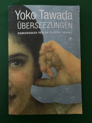 gebrauchtes Buch – Yoko Tawada – Überseezungen - Literarische Essays