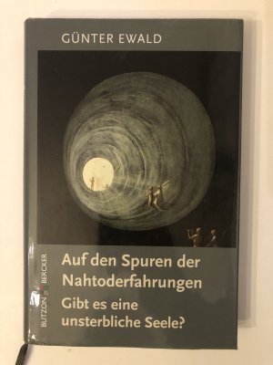 gebrauchtes Buch – Günter Ewald – Auf den Spuren der Nahtoderfahrungen - Gibt es eine unsterbliche Seele?