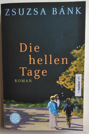 gebrauchtes Buch – Zsuzsa Bánk – Die hellen Tage