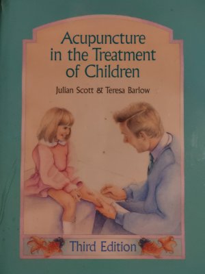 Acupuncture in the Treatment of Children (3rd Edition)