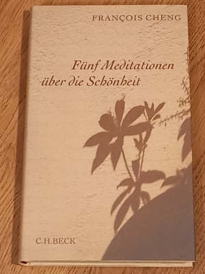 gebrauchtes Buch – François Cheng – Fünf Meditationen über die Schönheit