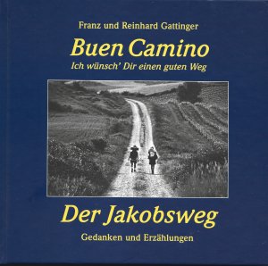 gebrauchtes Buch – Gattinger, Franz; Gattinger – Buen Camino - Der Jakobsweg