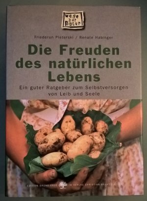 gebrauchtes Buch – Pleterski, Friederun / Habinger – Wege zur Natur. Die Freuden des natürlichen Lebens. Ein guter Ratgeber zum Selbstversorgen von Leib und Seele.