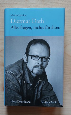 Dietmar Dath. Alles fragen, nichts fürchten