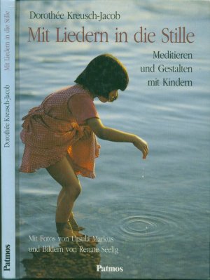 gebrauchtes Buch – Dorothée Kreusch-Jacob (Autorin); Ursula Markus (Fotos); Renate Seelig  – Mit Liedern in die Stille OHNE CD