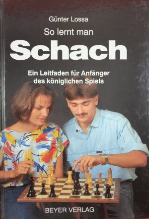 So lernt man Schach: Ein Leitfaden für Anfänger des königlichen Spiels