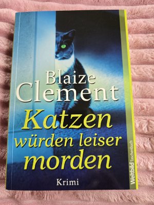 gebrauchtes Buch – Blaize Clement – Katzen würden leiser morden