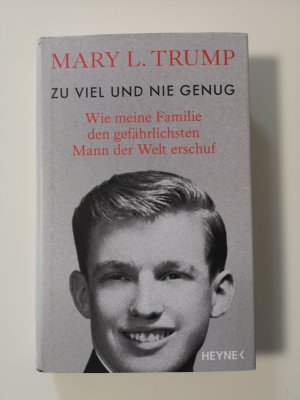 gebrauchtes Buch – Mary L. Trump – Zu viel und nie genug - wie meine Familie den gefährlichsten Mann der Welt erschuf