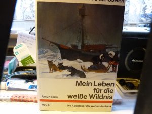 gebrauchtes Buch – Hans-Otto Meissner – Mein Leben für die weiße Wildnis