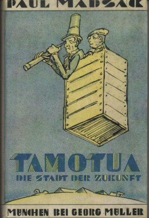 Tamotua Die Stadt der Zukunft. Mit 36 Zeichnungen von Alfred Kubin