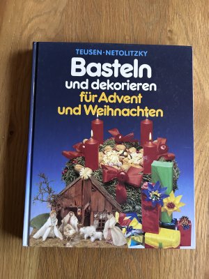 gebrauchtes Buch – Teusen-Netolitzky – Basteln und Dekorieren für Advent und Weihnachten