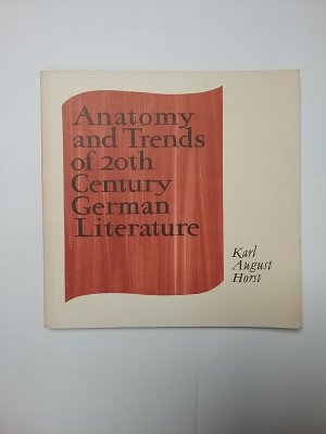 antiquarisches Buch – Horst, Karl August – ANATOMY  AND  TRENDS // of 20th Century German Literature