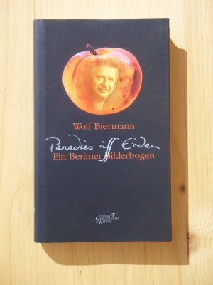 Paradies uff Erden: Ein Berliner Bilderbogen [signiert]