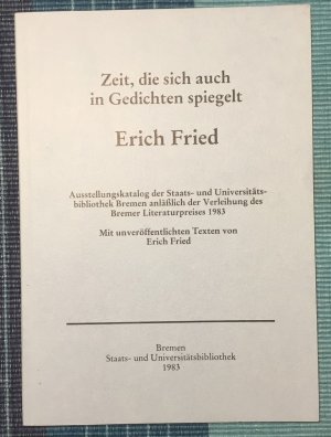 Zeit, die sich auch in Gedichten spiegelt rich Fried : Ausstellungskatalog der Staats- und Universita¨tsbibliothek Bremen anla¨sslich der Verleihung des […]