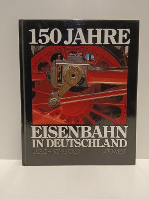 150 Jahre Eisenbahn in Deutschland