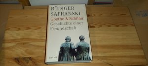 gebrauchtes Buch – Rüdiger Safranski – Goethe und Schiller : Geschichte einer Freundschaft.