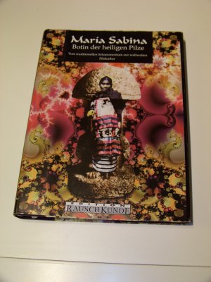 Maria Sabina +++ Botin der heiligen Pilze ++ Edition Rauschkunde 1.Auflage TOP!!