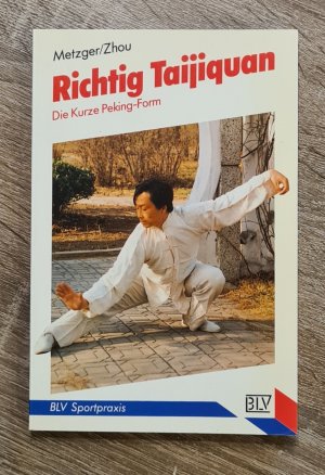 Richtig Taijiquan - Die kurze Peking-Form