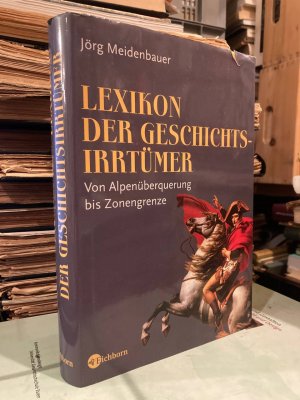 gebrauchtes Buch – Jörg Meidenbauer – Lexikon der Geschichtsirrtümer - Von Alpenüberquerung bis Zonengrenze