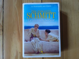 gebrauchtes Buch – Éric-Emmanuel Schmitt – La Traversée des temps 4 - La Lumière du bonheur