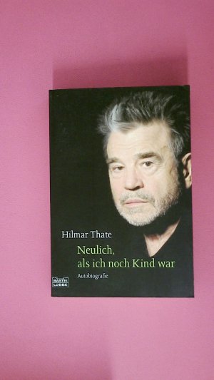 gebrauchtes Buch – Thate, Hilmar; Retemeyer – NEULICH, ALS ICH NOCH KIND WAR. 61638. Autobiografie - Versuch eines Zeitgenossen