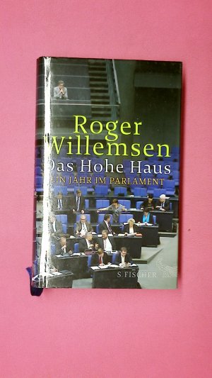 gebrauchtes Buch – Roger Willemsen – DAS HOHE HAUS. ein Jahr im Parlament