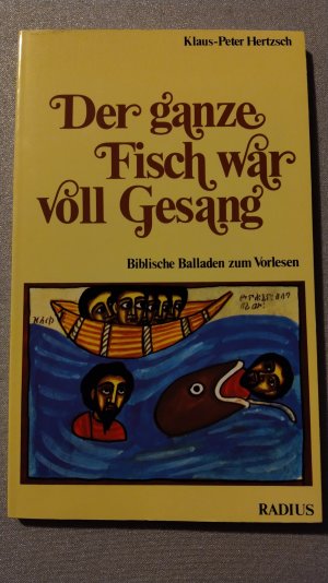 gebrauchtes Buch – Klaus-Peter Hertzsch – Der ganze Fisch war voll Gesang - bibl. Balladen zum Vorlesen