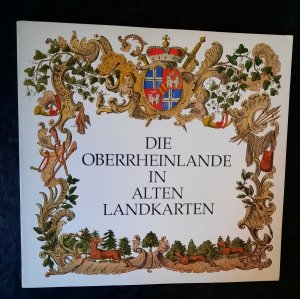 gebrauchtes Buch – Gerhard Römer; Irene A Bergs; Heinz Musall; Joachim Neumann; Ruthardt Oehme – Die Oberrheinlande in alten Landkarten. Vom Dreißigjährigen Krieg bis Tulla (1618 - 1828).