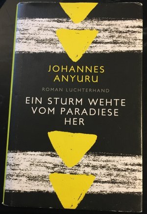 gebrauchtes Buch – Johannes Anyuru – Ein Sturm wehte vom Paradiese her